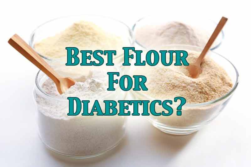 Best Flour To Use If You’re Diabetic?