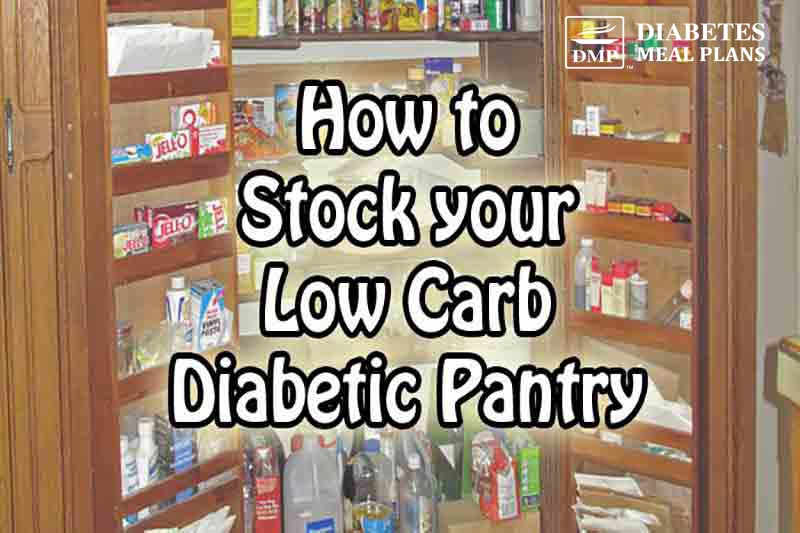 How to stock your low carb diabetic pantry