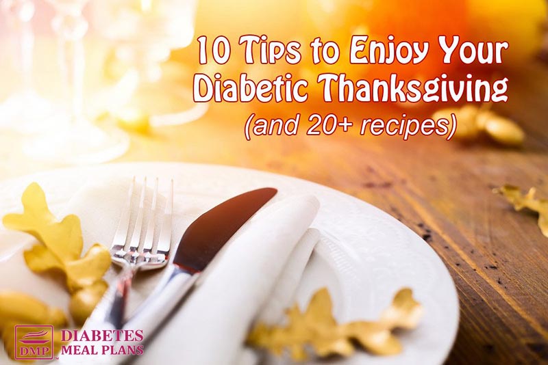 10 Tips to enjoy your diabetic thanksgiving plus 20 recipes