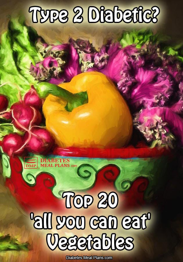 20 'all you can eat' Vegetables Good for Diabetes