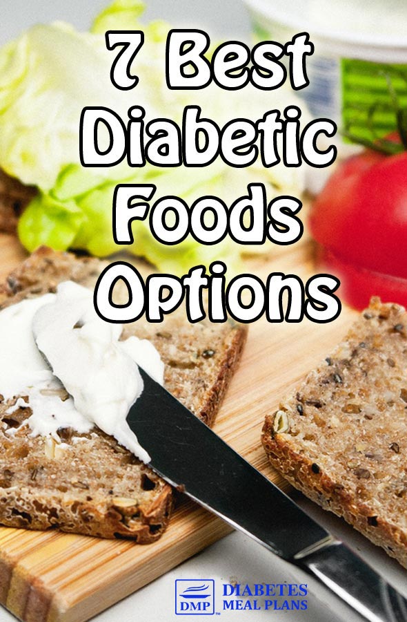 7 Best Diabetic Foods Options
