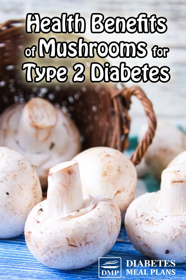 Health benefits of mushrooms for type 2 diabetes