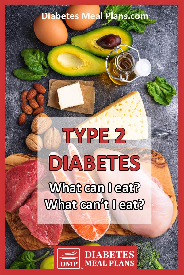 What can I eat and what can’t I eat with type 2 diabetes?