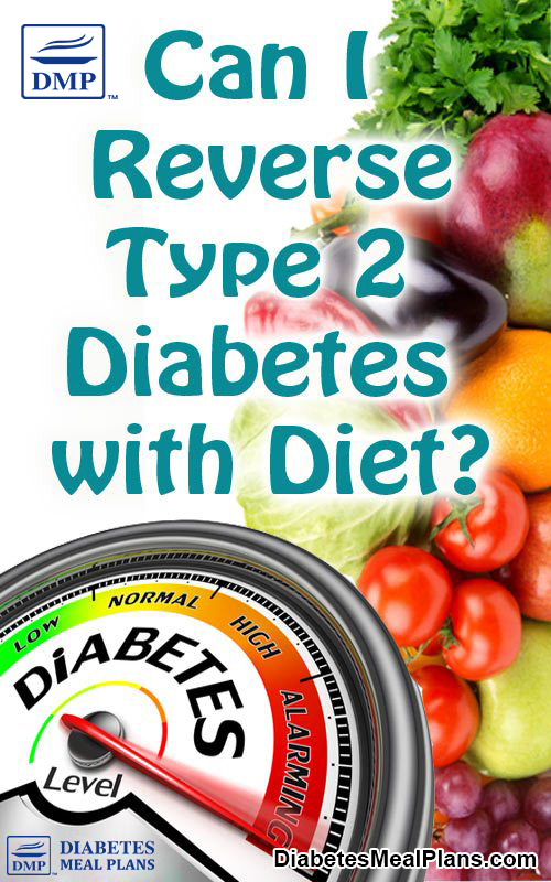 Can I reverse Type 2 Diabetes with Diet? Or will I have it for life?