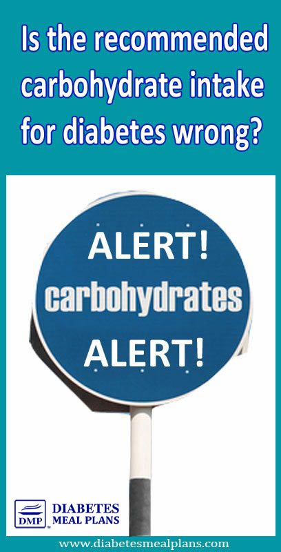 Is the recommended carbohydrate intake for diabetes wrong?