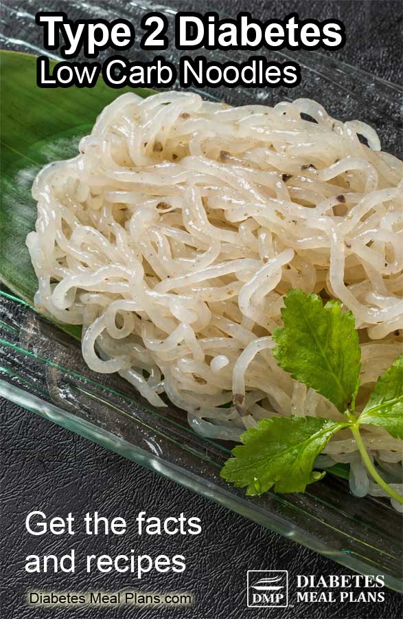 Type 2 Diabetes Low Carb Noodles: Get the facts & recipes