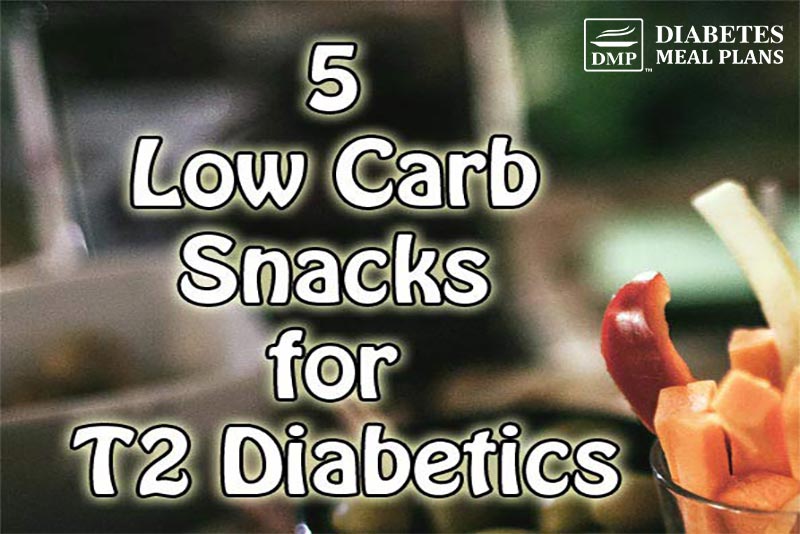 5 Low Carb Snacks for Diabetics