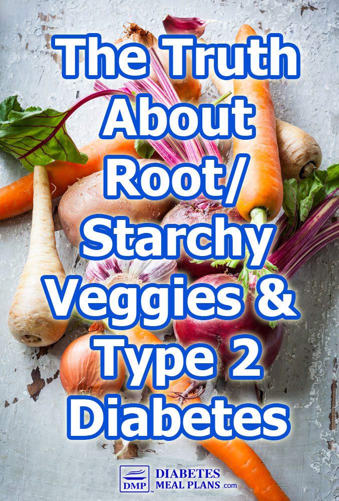 The Truth About Root and Starchy Vegetables and Type 2 Diabetes