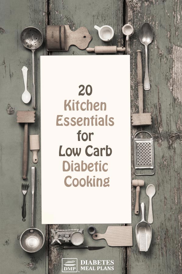 20 Kitchen Essentials for Low Carb Diabetic Cooking
