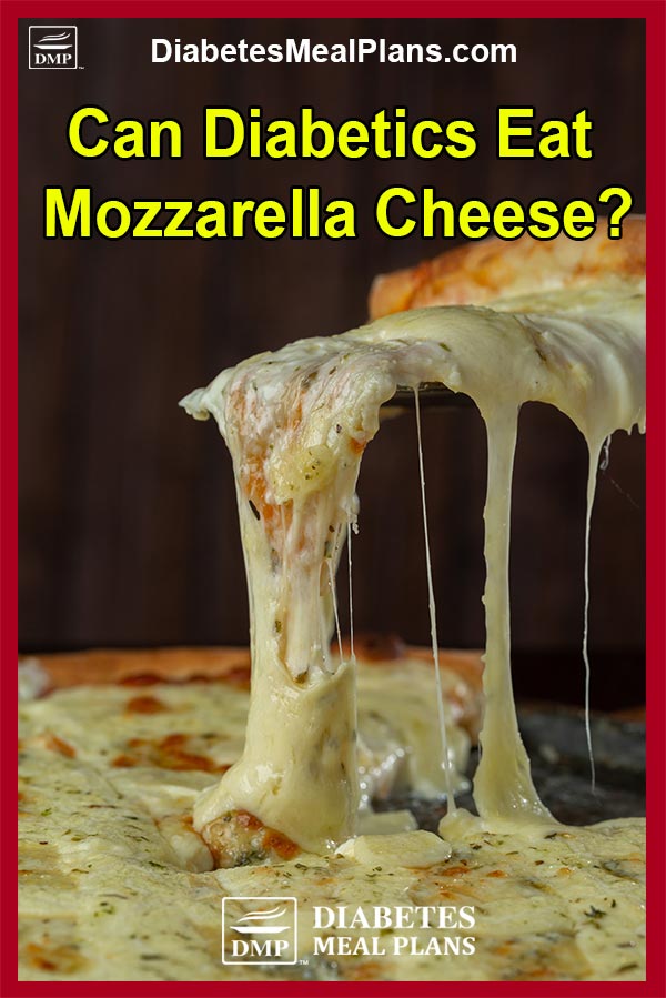 Is Mozzarella Cheese Bad For Diabetics