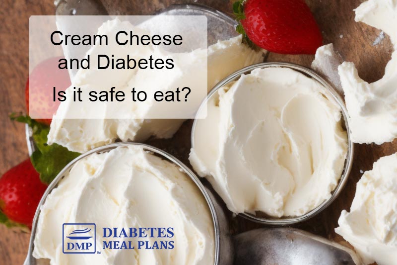 Can Diabetics Eat Cream Cheese?