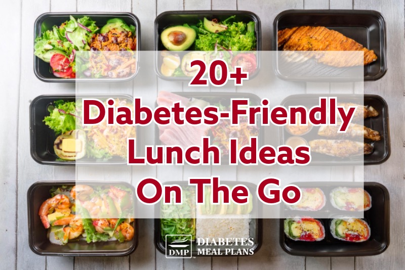 20+ Diabetic Lunch Ideas On The Go